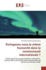 Partageons nous la même humanité dans la communauté internationale ?