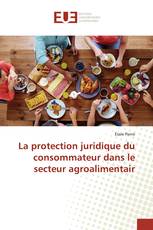 La protection juridique du consommateur dans le secteur agroalimentair