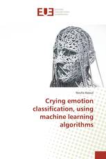 Crying emotion classification, using machine learning algorithms