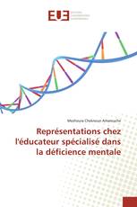 Représentations chez l'éducateur spécialisé dans la déficience mentale