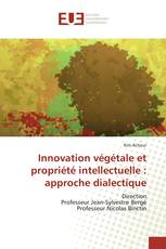 Innovation végétale et propriété intellectuelle : approche dialectique