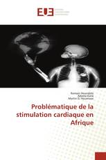 Problématique de la stimulation cardiaque en Afrique