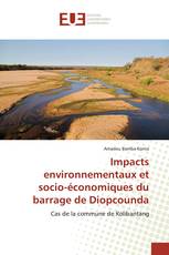 Impacts environnementaux et socio-économiques du barrage de Diopcounda