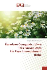 Paradoxe Congolais : Vivre Très Pauvre Dans Un Pays Immensément Riche