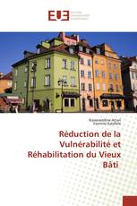 Réduction de la Vulnérabilité et Réhabilitation du Vieux Bâti