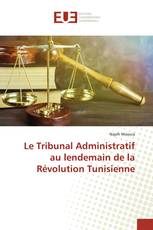 Le Tribunal Administratif au lendemain de la Révolution Tunisienne