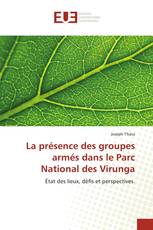 La présence des groupes armés dans le Parc National des Virunga