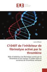 C1040T de l’inhibiteur de fibrinolyse activé par la thrombine