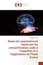 Doses de rayonnements reçues par les consommateurs suite à l’ingestion et à l’application de l’huile d’olive