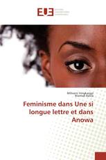 Feminisme dans Une si longue lettre et dans Anowa