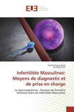 Infertilités Masculines: Moyens de diagnostic et de prise en charge