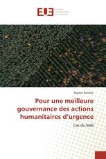 Pour une meilleure gouvernance des actions humanitaires d’urgence