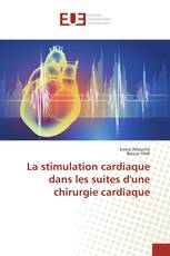 La stimulation cardiaque dans les suites d'une chirurgie cardiaque