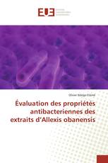 Évaluation des propriétés antibacteriennes des extraits d’Allexis obanensis