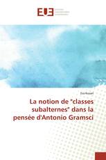 La notion de "classes subalternes" dans la pensée d'Antonio Gramsci