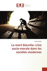 La mort blanche: crise socio-morale dans les sociétés modernes