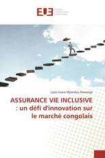 ASSURANCE VIE INCLUSIVE : un défi d'innovation sur le marché congolais