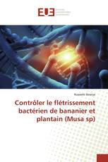 Contrôler le flétrissement bactérien de bananier et plantain (Musa sp)