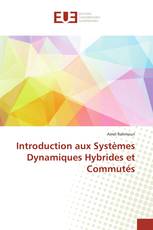 Introduction aux Systèmes Dynamiques Hybrides et Commutés