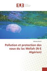 Pollution et protection des eaux du lac Mellah (N-E Algérien)