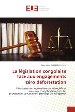 La législation congolaise face aux engagements zéro déforestation