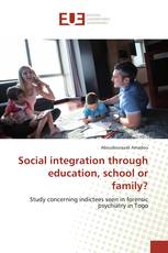 Social integration through education, school or family?