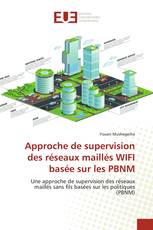 Approche de supervision des réseaux maillés WIFI basée sur les PBNM