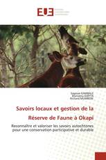 Savoirs locaux et gestion de la Réserve de Faune à Okapi