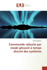 Commande robuste par mode glissant à temps discret des systèmes