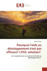 Pourquoi l'aide au développement n'est pas efficace? L'ESS: solution?