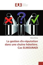 La gestion d'e-réputation dans une chaîne hôtelière. Cas ELMOURADI