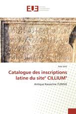 Catalogue des inscriptions latine du site" CILLIUM"