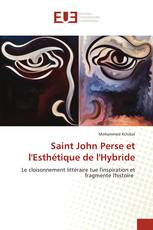 Saint John Perse et l'Esthétique de l'Hybride