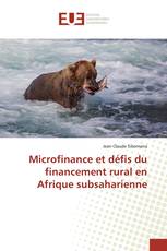 Microfinance et défis du financement rural en Afrique subsaharienne