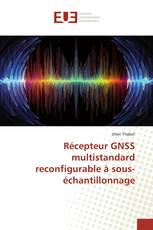 Récepteur GNSS multistandard reconfigurable à sous-échantillonnage