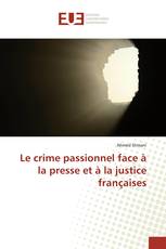 Le crime passionnel face à la presse et à la justice françaises