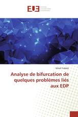 Analyse de bifurcation de quelques problèmes liés aux EDP