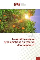 La question agraire: problématique au cœur du développement