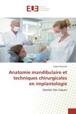 Anatomie mandibulaire et techniques chirurgicales en implantologie