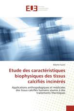 Etude des caractéristiques biophysiques des tissus calcifiés incinérés