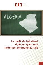 Le profil de l'étudiant algérien ayant une intention entrepreneuriale