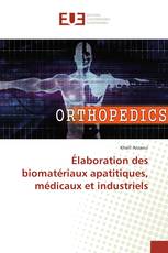 Élaboration des biomatériaux apatitiques, médicaux et industriels