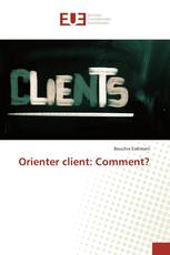 Orienter client: Comment?