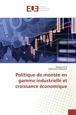 Politique de montée en gamme industrielle et croissance économique