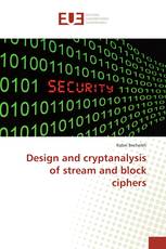 Design and cryptanalysis of stream and block ciphers