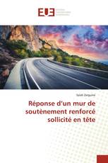 Réponse d’un mur de soutènement renforcé sollicité en tête