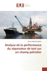 Analyse de la performance du séparateur de test sur un champ pétrolier