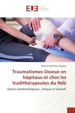 Traumatismes Osseux en hôpitaux et chez les tradithérapeutes du Ndé