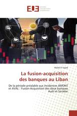 La fusion-acquisition des banques au Liban