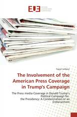 The Involvement of the American Press Coverage in Trump's Campaign